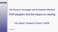 The Future of Converged and OnDemand Television PVR adoption and the impact on viewing