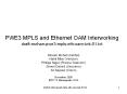 PWE3 MPLS and Ethernet OAM Interworking draft-mohan-pwe3-mpls-eth-oam-iwk-01.txt