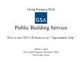 Doing Business With Public Building Service How to use GSAs Website as an Opportunity Map