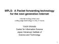 MPLS: A Packet forwarding technology for the next generation Internet Internet routing primer and cu