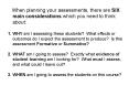 When planning your assessments, there are SIX main considerations which you need to think about: