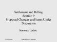 Settlement and Billing Section 9 Proposed Changes and Items Under Discussion