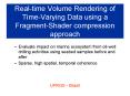 Realtime Volume Rendering of TimeVarying Data using a FragmentShader compression approach