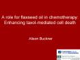 A role for flaxseed oil in chemotherapy: Enhancing taxolmediated cell death