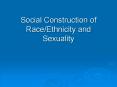 Social Construction of RaceEthnicity and Sexuality