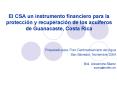 El CSA un instrumento financiero para la proteccin y recuperacin de los acuferos de Guanacaste, Cost