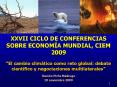 XXVII CICLO DE CONFERENCIAS SOBRE ECONOMA MUNDIAL, CIEM 2009