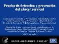 Prueba de deteccin y prevencin del cncer cervical Centro para el Control y la Prevencin de Enfermeda