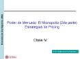 Poder de Mercado: El Monopolio (2da parte) Estrategias de Pricing