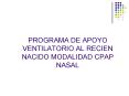 PROGRAMA DE APOYO VENTILATORIO AL RECIEN NACIDO MODALIDAD CPAP NASAL