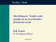Microfinanzas: Triodos como ejemplo de un inversionista y prestamista social Erik Geurts Sr' Investm