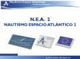 PROJET INTERREG III b N'E'A' NAUTISME ESPACE ATLANTIQUE Cration dun Rseau Europen pour le Dveloppeme