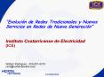 Evolucin de Redes Tradicionales y Nuevos Servicios en Redes de Nueva Generacin Instituto Costarricen