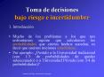 Toma de decisiones bajo riesgo e incertidumbre