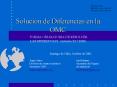 Solucin de Diferencias en la OMC FORMA OBLIGATORIA DE RESOLVER LAS DIFERENCIAS Artculo 23'1 ESD