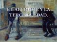 EL ALCOHOL Y LA TERCERA EDAD'