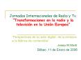 Jornadas Internacionales de Radio y Tv' Transformaciones en la radio y la televisin en la Unin Europ