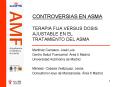 CONTROVERSIAS EN ASMA TERAPIA FIJA VERSUS DOSIS AJUSTABLE EN EL TRATAMIENTO DEL ASMA
