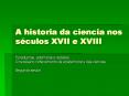A historia da ciencia nos sculos XVII e XVIII