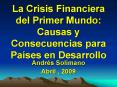 La Crisis Financiera del Primer Mundo: Causas y Consecuencias para Pases en Desarrollo