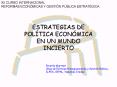 ESTRATEGIAS DE POLTICA ECONMICA EN UN MUNDO INCIERTO
