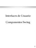 Interfaces de Usuario Componentes Swing