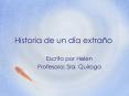 Historia de un da extrao