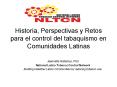 Historia, Perspectivas y Retos para el control del tabaquismo en Comunidades Latinas
