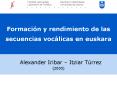 Formacin y rendimiento de las secuencias voclicas en euskara