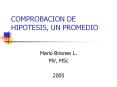 COMPROBACION DE HIPOTESIS, UN PROMEDIO