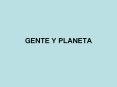 GENTE Y PLANETA
