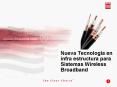Nueva Tecnologa en infra estructura para Sistemas Wireless Broadband