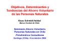 Objetivos, Determinantes y Tendencias del Ahorro Voluntario de las Personas Naturales