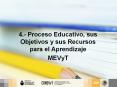4.- Proceso Educativo, sus Objetivos y sus Recursos para el Aprendizaje