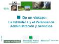 De un vistazo: La biblioteca y el Personal de Administracin y Servicios
