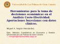 Herramientas para la toma de decisiones econmicas en el Anlisis CosteEfectividad' Aportaciones bayes