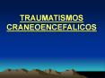TRAUMATISMOS CRANEOENCEFALICOS