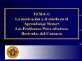 TEMA 4: La motivacin y el miedo en el Aprendizaje Motor: Los Problemas Psicoafectivos Derivados del