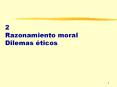 2 Razonamiento moral Dilemas 