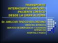 TRANSPORTE INTERHOSPITALARIO DEL PACIENTE CRITICO DESDE LA GRAN ALTURA