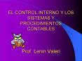 EL CONTROL INTERNO Y LOS SISTEMAS Y PROCEDIMIENTOS CONTABLES Prof' Lenin Valeri