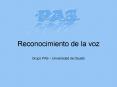 Reconocimiento de la voz Grupo PAS Universidad de Deusto