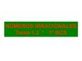 NMEROS IRRACIONALES Tema 1'2 1 BCS