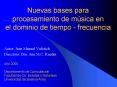 Nuevas bases para procesamiento de msica en el dominio de tiempo frecuencia
