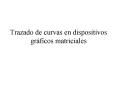 Trazado de curvas en dispositivos grficos matriciales