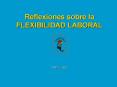 Reflexiones sobre la FLEXIBILIDAD LABORAL