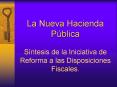 La Nueva Hacienda Pblica Sntesis de la Iniciativa de Reforma a las Disposiciones Fiscales'