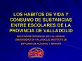 LOS HABITOS DE VIDA Y CONSUMO DE SUSTANCIAS ENTRE ESCOLARES DE LA PROVINCIA DE VALLADOLID