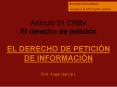 Artculo 51 CRBV El derecho de peticin EL DERECHO DE PETICIN DE INFORMACIN Prof' Angie Garca L