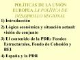 POLTICAS DE LA UNIN EUROPEA:LA POLTICA DE DESARROLLO REGIONAL